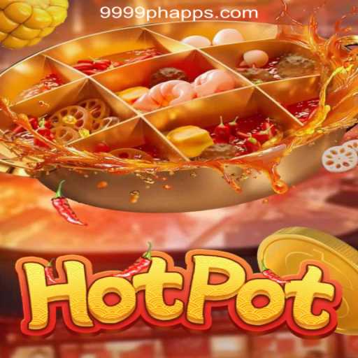 Exploring the Exciting World of Hotpot: A Dive into 9999PH Online Casino Philippines